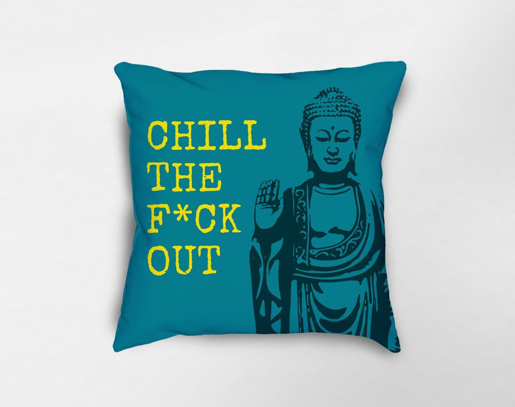 Chill the F*ck Out Pillow