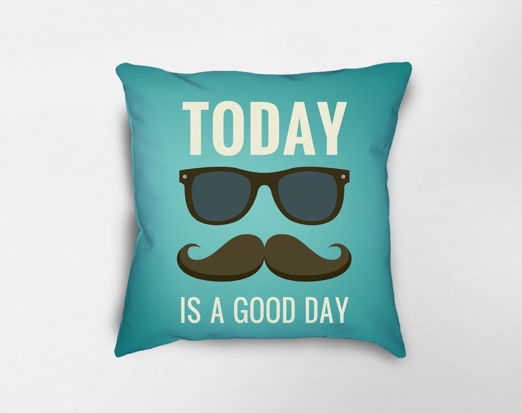Today is a Good Day Pillow